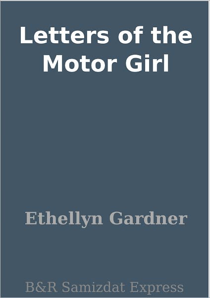 Letters of the Motor Girl