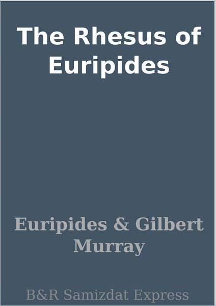 The Rhesus of Euripides