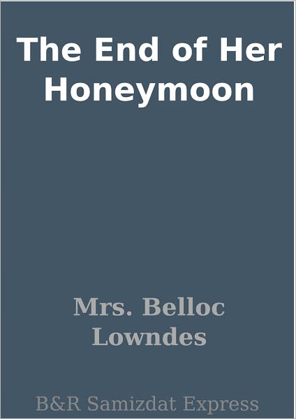 The End of Her Honeymoon