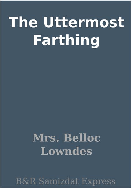 The Uttermost Farthing