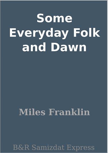 Some Everyday Folk and Dawn