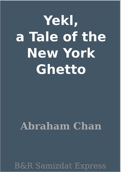 Yekl, a Tale of the New York Ghetto
