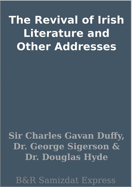 The Revival of Irish Literature and Other Addresses