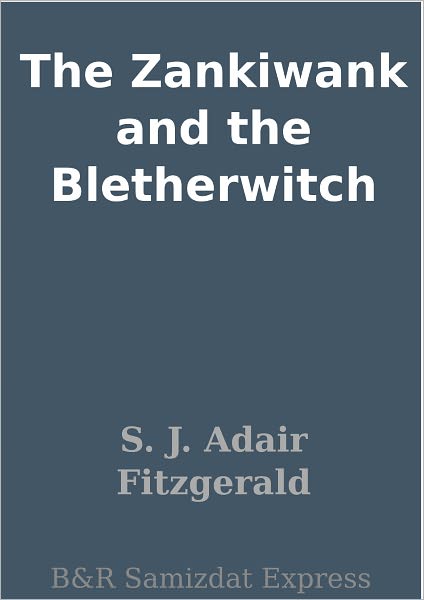 The Zankiwank and the Bletherwitch