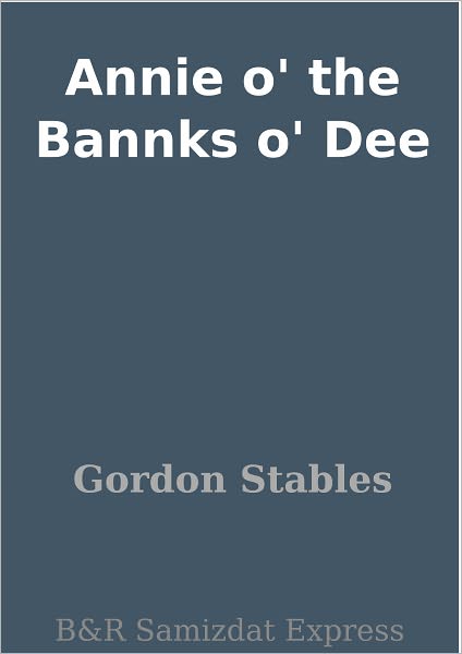 Annie o' the Bannks o' Dee