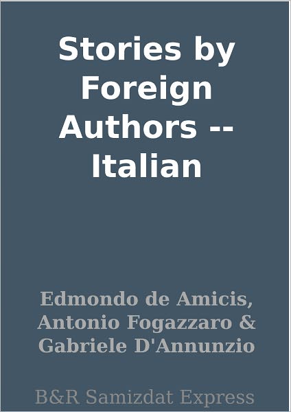 Stories by Foreign Authors -- Italian