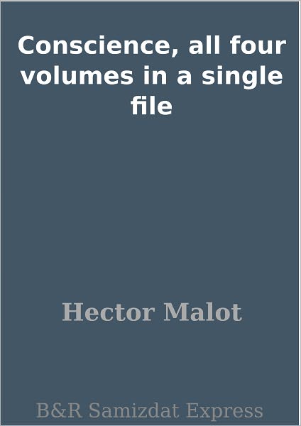 Conscience, all four volumes in a single file