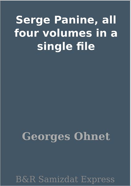 Serge Panine, all four volumes in a single file