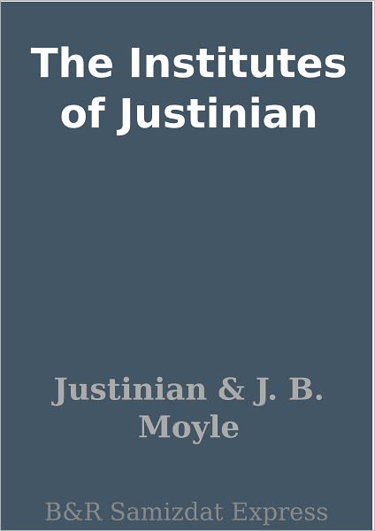 The Institutes of Justinian