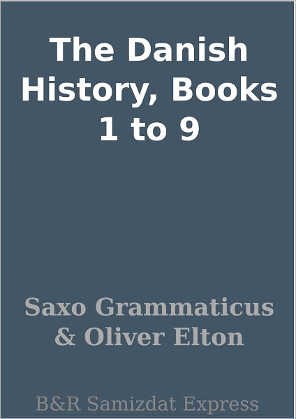 The Danish History, Books 1 to 9