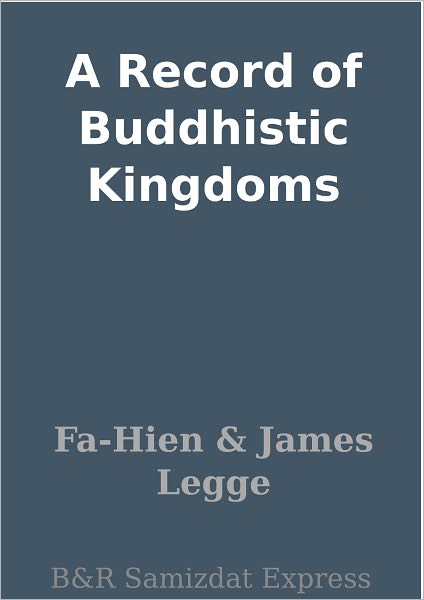 A Record of Buddhistic Kingdoms