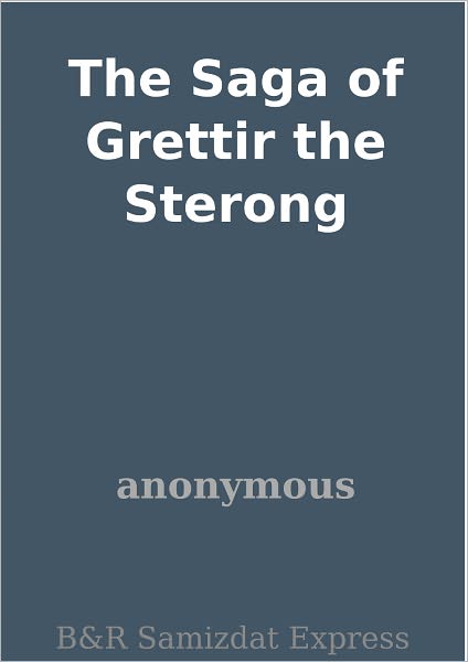 The Saga of Grettir the Sterong
