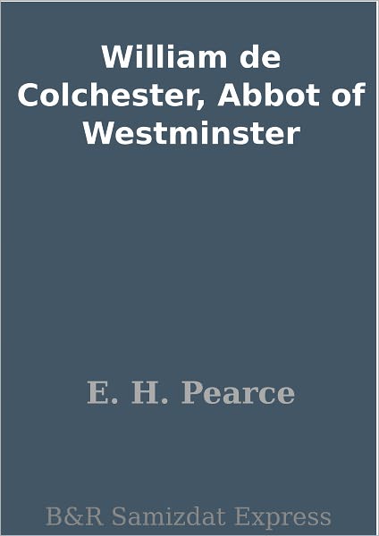 William de Colchester, Abbot of Westminster