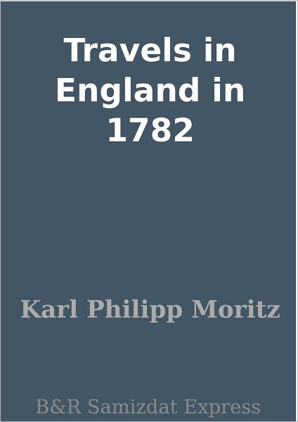 Travels in England in 1782