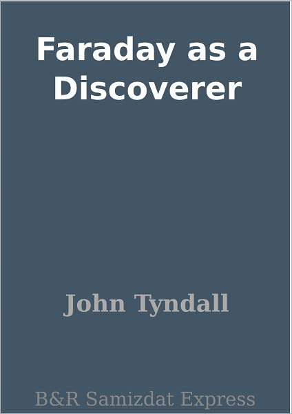 Faraday as a Discoverer