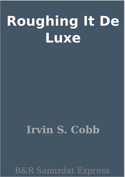 Roughing It De Luxe