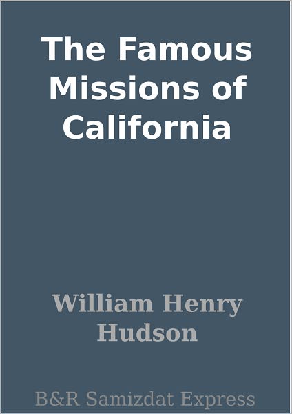 The Famous Missions of California