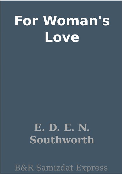 For Woman's Love