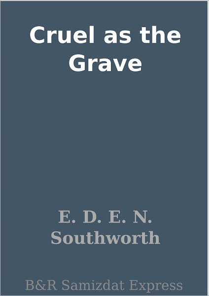 Cruel as the Grave