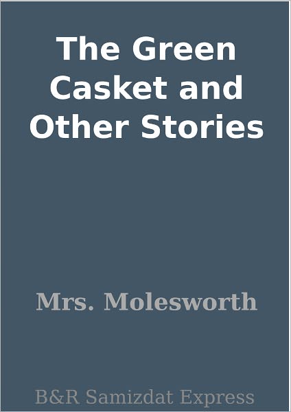 The Green Casket and Other Stories