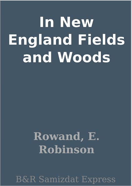 In New England Fields and Woods