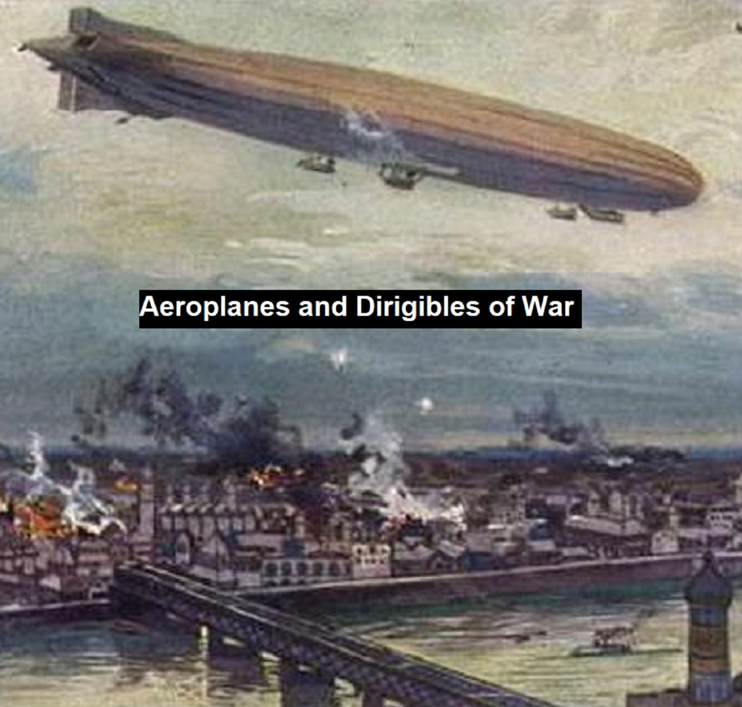 Aeroplanes and Dirigibles of War
