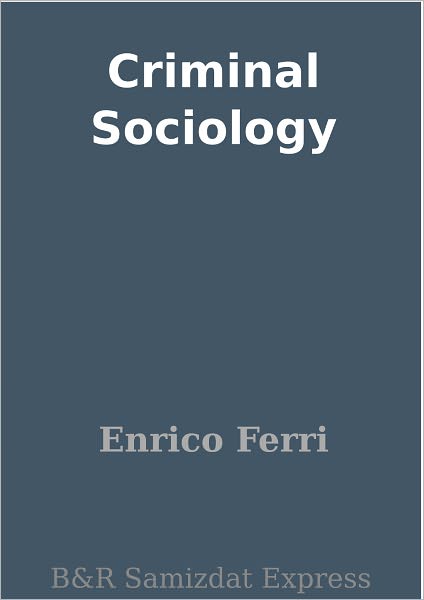 Criminal Sociology