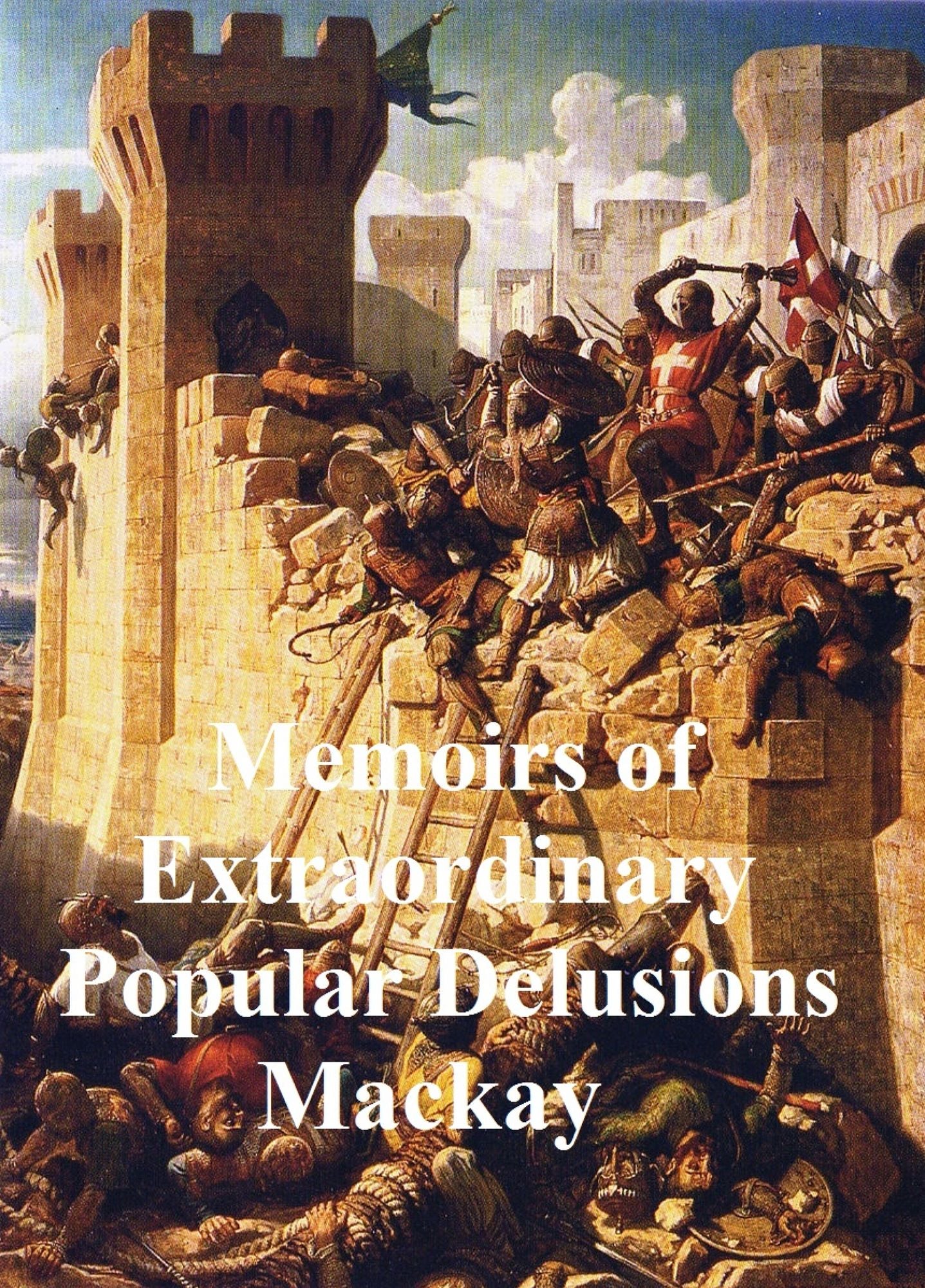 Memoirs of Extraordinary Popular Delusions