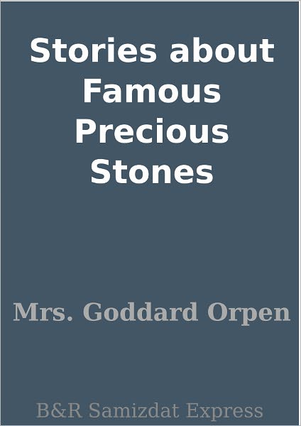 Stories about Famous Precious Stones