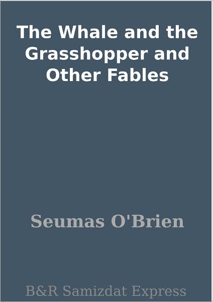 The Whale and the Grasshopper and Other Fables