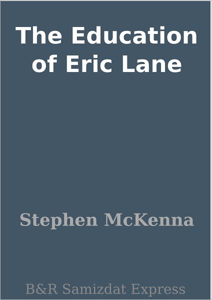 The Education of Eric Lane