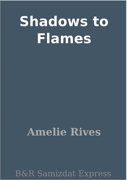 Shadows to Flames
