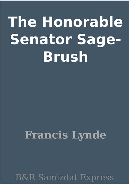 The Honorable Senator Sage-Brush