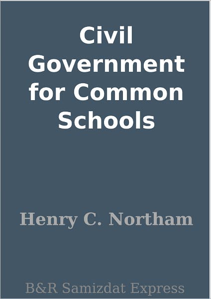 Civil Government for Common Schools