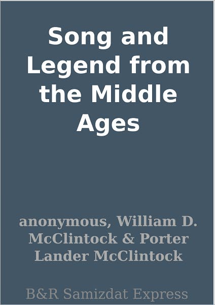 Song and Legend from the Middle Ages