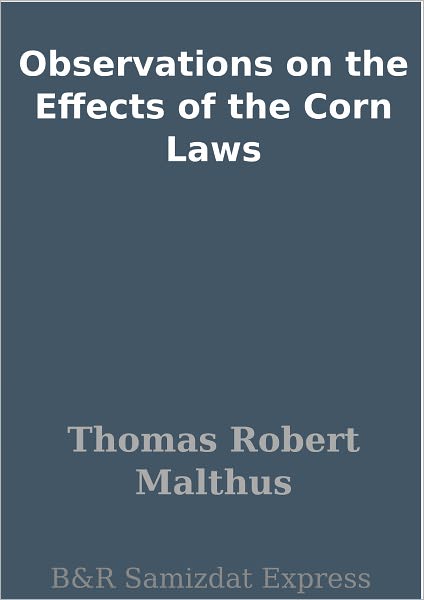 Observations on the Effects of the Corn Laws