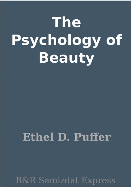 The Psychology of Beauty