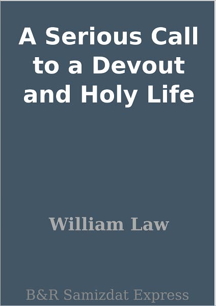 A Serious Call to a Devout and Holy Life