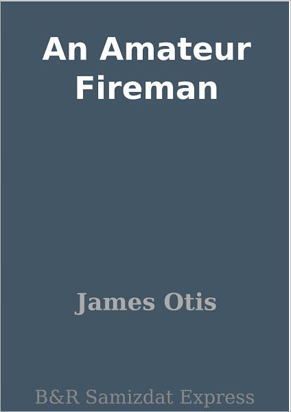 An Amateur Fireman