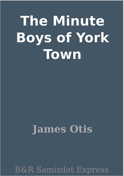 The Minute Boys of York Town