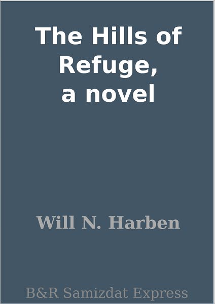 The Hills of Refuge, a novel