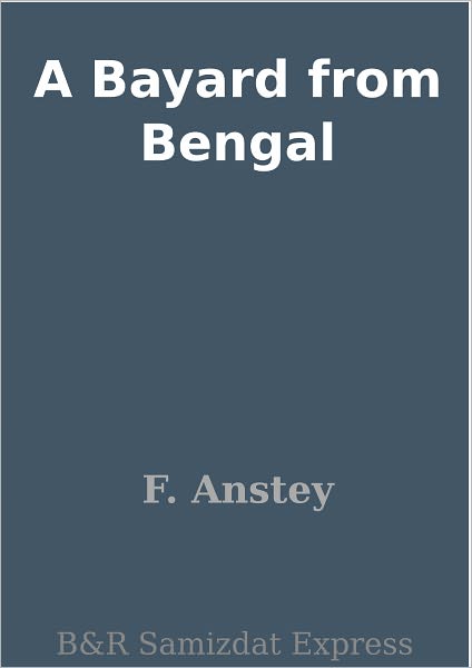 A Bayard from Bengal