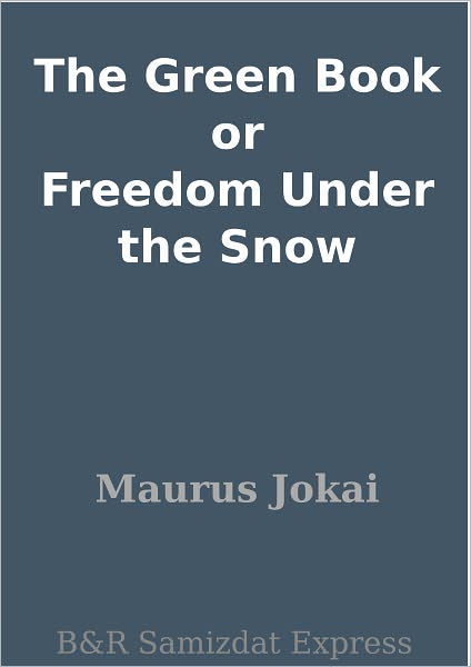 The Green Book or Freedom Under the Snow