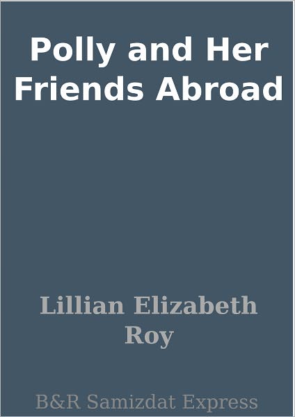 Polly and Her Friends Abroad