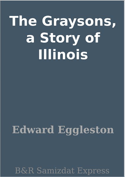 The Graysons, a Story of Illinois