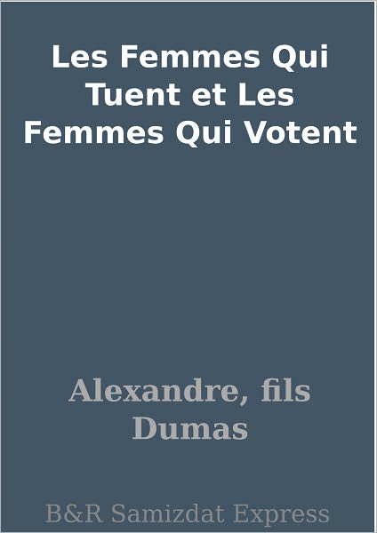 Les Femmes Qui Tuent et Les Femmes Qui Votent