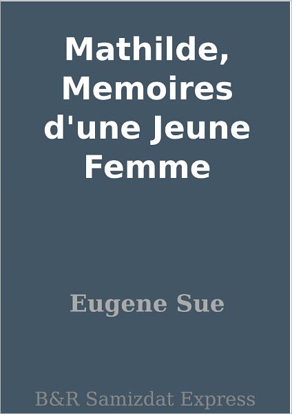 Mathilde, Memoires d'une Jeune Femme