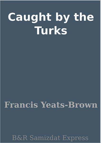 Caught by the Turks