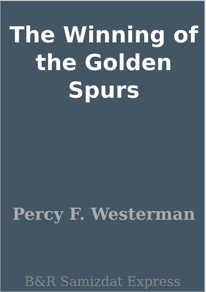 The Winning of the Golden Spurs