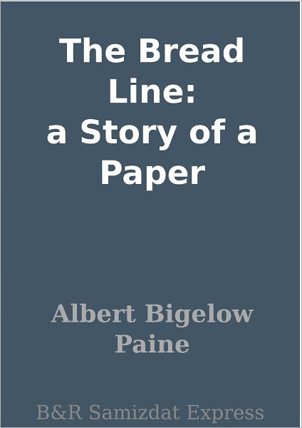 The Bread Line: a Story of a Paper